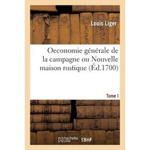 Oeconomie Generale de la Campagne Ou Nouvelle Maison Rustique Tome I Paperback, Hachette Livre - Bnf