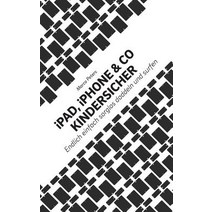 iPad iPhone & Co Kindersicher Paperback, Books on Demand