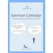 Day-To-Day German Calendar: January - June Paperback, Lulu.com