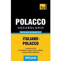 Vocabolario Italiano-Polacco Per Studio Autodidattico - 3000 Parole Paperback, T&p Books