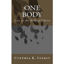 One Body: A Small Group Study Paperback, Createspace Independent Publishing Platform