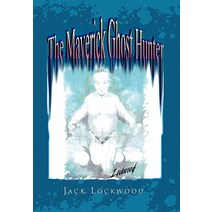 The Maverick Ghost Hunter Paperback, Xlibris Corporation