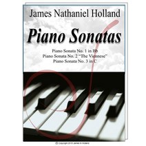 James Nathaniel Holland Piano Sonatas: New Sonatas for Solo Piano Nos. 1 2 and 3 Paperback, Createspace