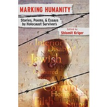 Marking Humanity: Stories Poems & Essays by Holocaust Survivors Paperback, Soul Inscriptions Press