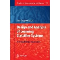 Design and Analysis of Learning Classifier Systems: A Probabilistic Approach Hardcover, Springer