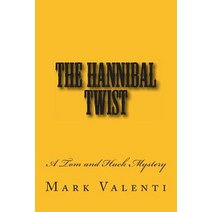 The Hannibal Twist - A Tom and Huck Mystery Paperback, Createspace Independent Publishing Platform