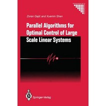 Parallel Algorithms for Optimal Control of Large Scale Linear Systems Paperback, Springer