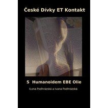 Ceske Divky Et Kontakt: S Humanoidem Ebe Olie Paperback, Createspace Independent Publishing Platform