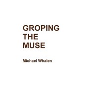 Groping the Muse Paperback, Lulu.com