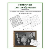 Family Maps of Dent County Missouri Paperback, Arphax Publishing Co.
