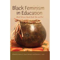 Black Feminism in Education: Black Women Speak Back Up and Out Paperback, Peter Lang Inc., International Academic Publi
