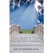 The Fast-5 Diet and the Fast-5 Lifestyle: A Little Book about Making Big Changes Paperback, Fast-5 LLC