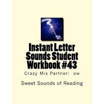 Instant Letter Sounds Student Workbook #43: Crazy Mix Partner: Ow Paperback, Createspace Independent Publishing Platform