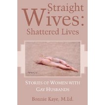 Straight Wives: Shattered Lives Paperback, Bonnie Kaye Services