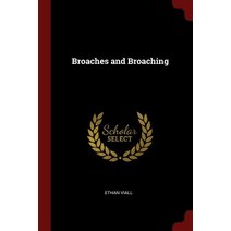 Broaches and Broaching Paperback, Andesite Press