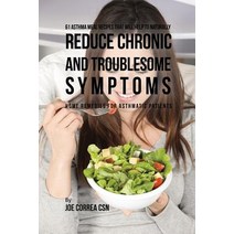 61 Asthma Meal Recipes That Will Help to Naturally Reduce Chronic and Troublesome Symptoms: Home Remed..., Live Stronger Faster