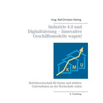 Industrie 4.0 Und Digitalisierung - Innovative Geschaftsmodelle Wagen!, Books on Demand