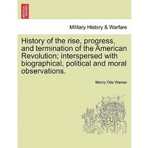 History of the Rise Progress and Termination of the American Revolution; Interspersed with Biographi..., British Library, Historical Print Editions