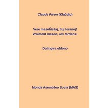Vere Masoĥistaj Tiuj Teranoj! Vraiment Masos Ces Terriens!: Dulingva Eldono, Monda Asembleo Socia