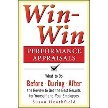 Win-Win Performance Appraisals: Get the Best Results for Yourself and Your Employees: What to Do Befor..., McGraw-Hill Education