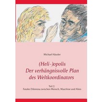 (Heli-)Opolis - Der Verhangnisvolle Plan Des Weltkoordinators - Teil 2, Books on Demand
