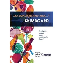 How Much Do You Know About... Skimboard Paperback, Createspace Independent Publishing Platform