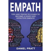 Empath: Tips and Tricks to Learn to Become a Good and Effective Empath Paperback, Createspace Independent Publishing Platform