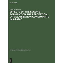 Effects of the Second Formant on the Perception of Velarization Consonants in Arabic Hardcover, Walter de Gruyter