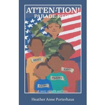 Atten-Tion! Parade Rest: A Story of Faith and Love Paperback, Balboa Press
