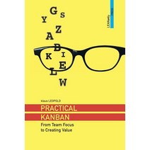 Practical Kanban: From Team Focus to Creating Value Paperback, Leanability Press