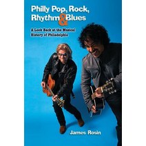 Philly Pop Rock Rhythm & Blues (Revised Edition) Paperback, Createspace Independent Publishing Platform