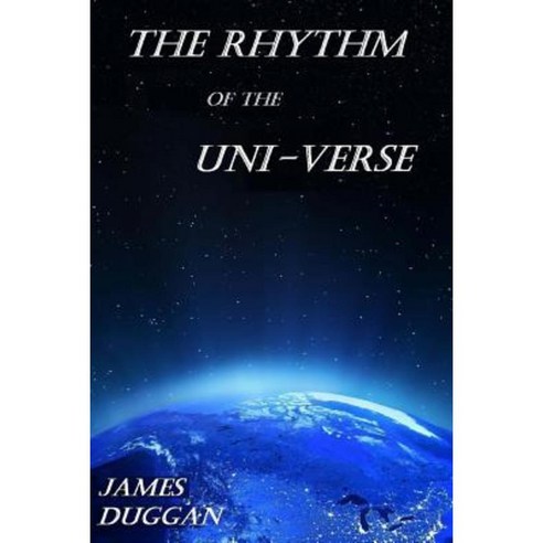The Rhythm of the Uni-Verse: As I See It Paperback