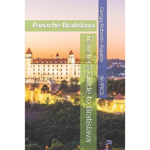 (영문도서)Traveler's Guide to Bratislava: Panache Bratislava, Paperback